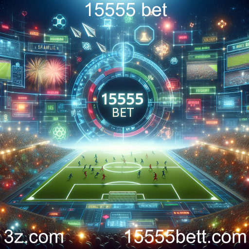 Explorando as Apostas Esportivas no 15555 Bet